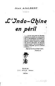 Cover of: L' Indo-Chine en péril. by Ajalbert, Jean