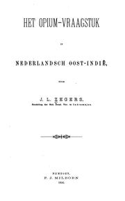 Cover of: Het opium-vraagstuk in Nederlandsch Oost-Indië by J. L. Zegers