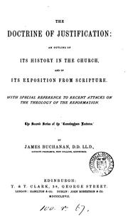 Cover of: The doctrine of justification: an outline of its history in the church and of its exposition from Scripture.