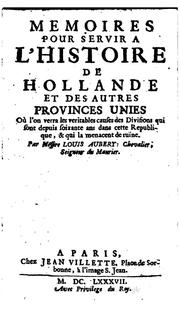 Cover of: Memoires pour servir a l'histoire de Hollande et des autres provinces-unies by Louis Aubery du Maurier