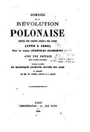 Cover of: Histoire de la révolution polonaise depuis son origine jusqu'à nos jours, 1772 à 1864