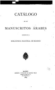Cover of: Catálogo de los manuscritos árabes existentes en la Biblioteca Nacional de Madrid. by Biblioteca Nacional (Spain)