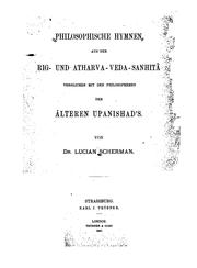 Cover of: Philosophische Hymnen aus der Rig- und Atharva-veda-Sanhitâ: verglichen mit den Philosophemen der älteren Upanishad's