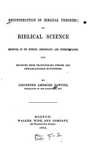 Cover of: Reconstruction of Biblical theories: or, Biblical science improved in its history, chronology, and interpretation, and relieved from traditionary errors and unwarrantable hypotheses