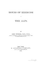 Cover of: Hours of exercise in the Alps. by John Tyndall