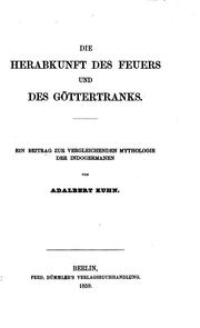 Cover of: Die herabkunft des feuers und des göttertranks. by Adalbert Kuhn