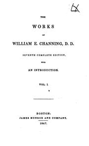 Cover of: The works of William E. Channing D. D. by William Ellery Channing