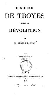 Cover of: Histoire de Troyes pendant la révolution by Albert Babeau