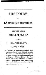 Cover of: Histoire de la maison d'Autriche: depuis Rodolphe de Hapsbourg, jusqu'a la mort de Leopold II. (1218-1792)