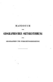 Cover of: Handbuch der geographischen ortsbestimmung fur geographen und forschungsreisende / von Adolf Marcuse, mit 54 in den tet eingedruckten abbildungen und 2 sternkarten.