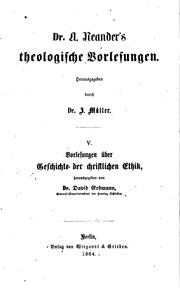 Cover of: Dr. A. Neander's Vorlesungen über geschichte der christlichen ethik. by August Neander