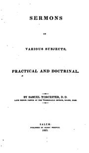 Cover of: Sermons on various subjects, practical and doctrinal by Worcester, Samuel, Worcester, Samuel