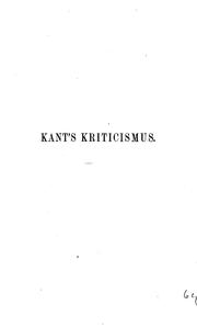 Cover of: Kant's Kriticismus in der ersten und in der zweiten Auflage der Kritik der reinen Vernunft. by Benno Erdmann