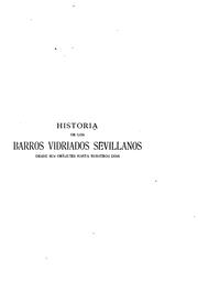 Cover of: Historia de los barros vidriados sevillanos desde sus orígenes hasta nuestros días.