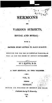 Cover of: Sermons on various subjects, divine and moral by Isaac Watts