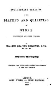 Cover of: Rudimentary treatise on the blasting and quarrying of stone for building and other purposes