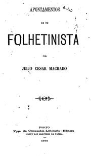 Cover of: Apontamentos de um folhetinista by Júlio César Machado, Júlio César Machado