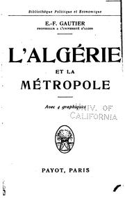 Cover of: L' Algérie et la métropole. by Émile Felix Gautier
