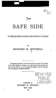 Cover of: The safe side: a theistic refutation of the divinity of Christ