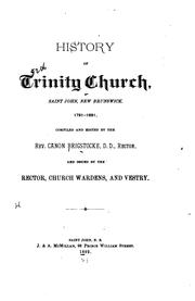 History of Trinity Church, Saint John, New Brunswick, 1791-1891 by Frederick H. J. Brigstocke