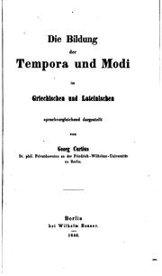 Die Bildung der Tempora und Modi im Griechischen und Lateinischen sprachvergleichend by Georg Curtius