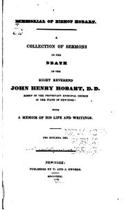 Cover of: Memorial of Bishop Hobart.: A collection of sermons on the death of the Right Reverend John Henry Hobart, with a memoir of his life and writings.