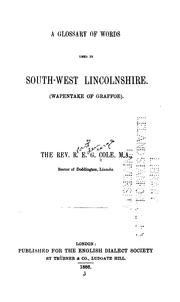 Cover of: A glossary of words used in south-west Lincolnshire. by R. E. G. Cole