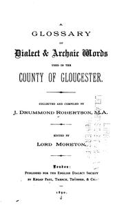 Cover of: A glossary of dialect & archaic words used in the county of Gloucester.