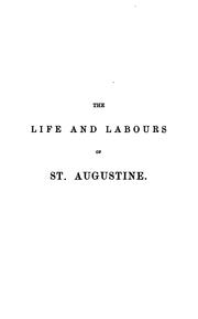 Cover of: The life and labours of St. Augustine.: A historical sketch.