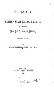 Cover of: Eulogy on Richard Sharp Kissam, A. M., M. D. | Augustus K. Gardner