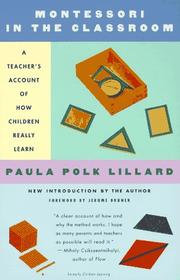 Cover of: Montessori in the classroom: a teacher's account of how children really learn
