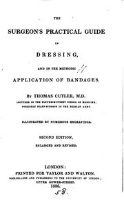 Cover of: The surgeon's practical guide in dressing: and in the methodic application of bandages.