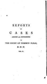 Cover of: Reports of cases argued and determined in the courts of Common pleas and Exchequer chamber: with tables of the names of the cases and the principal matters.