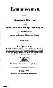 Cover of: Reminiscenzen.: Geothe's mutter; nebst briefen und aufzeichnungen zur charakteristik anderer merkwürdiger männer und frauen.