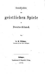 Cover of: Geschichte der geistlichen Spiele in Deutschland. by Ernst Heinrich Wilken