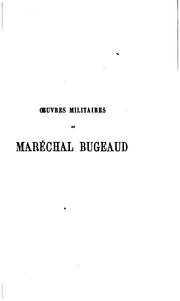 Cover of: Œuvres militaires du maréchal Bugeaud, duc d'Isly: réunies et mises en ordre par Weil ...