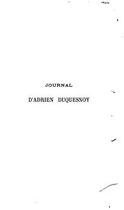 Cover of: Journal d'Adrien Duquesnoy, député du Tiers état de Bar-le-Duc, sur l'Assemblée constituante, 3 mai 1789-3 avril 1790