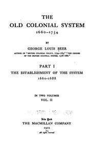 Cover of: The old colonial system, 1660-1754 by George Louis Beer
