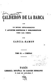 Cover of: Teatro de Calderon de la Barca: con un estudio crítico-biográfico y apuntes históricos y bibliográficos sobre cada comedia