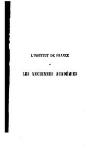 Cover of: L' Institut de France et les anciennes académies