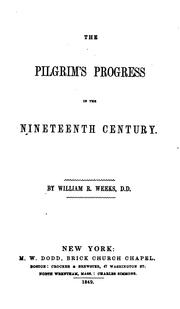 The pilgrim's progress in the nineteenth century by William R. Weeks