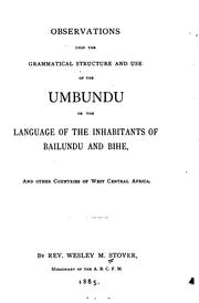 Cover of: Observations upon the grammatical structure and use of the Umbundu: or the language of the inhabitants of Bailundu and Bihe, and other countries of West Central Africa.