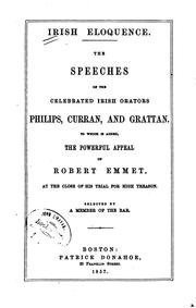 Cover of: Irish eloquence.: The speeches of the celebrated Irish orators, Philips, Curran and Grattan.