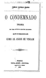 Cover of: O condemnado: drama em tres actos e quatro quadros; seguido do drama em um acto, Como os anjos se vingam