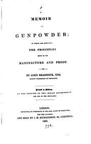 Cover of: A memoir on gunpowder: in which are discussed, the principles both of its manufacture and proof.