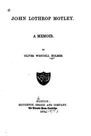 Cover of: John Lothrop Motley. by Oliver Wendell Holmes, Sr.