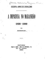 Cover of: Sessenta annos de jornalismo: a imprensa no Maranhão, 1820-1880