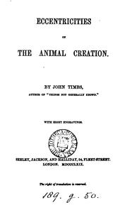 Cover of: Eccentricities of the animal creation. by John Timbs