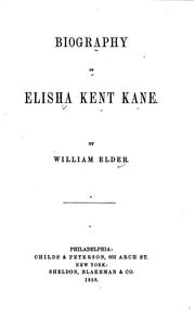Biography of Elisha Kent Kane by Elder, William
