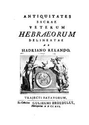 Cover of: Antiquitates sacrae veterum Hebraeorum breviter delineatae by Adriaan Reelant